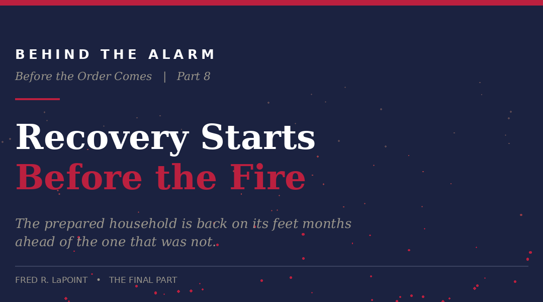 Before the Order Comes — Part 8 of 8: Recovery Starts Before the Fire